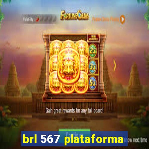 brl 567 plataforma